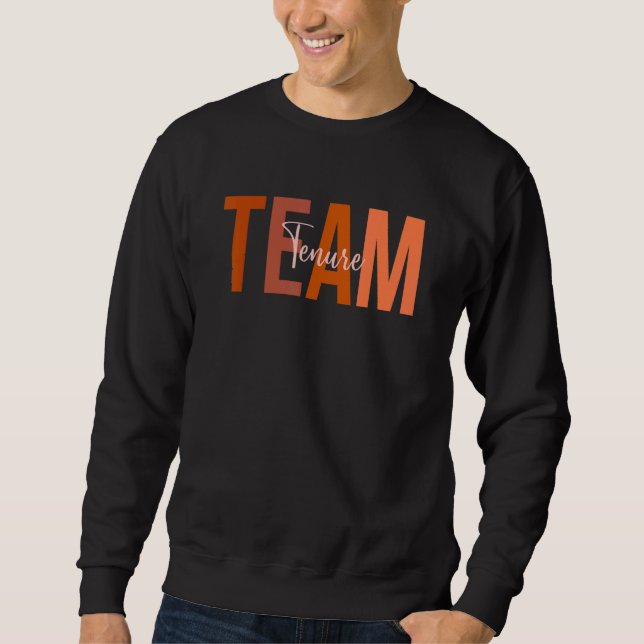 Tenured Professor Congrats On Tenure Team Faculty  Sweatshirt (Front)