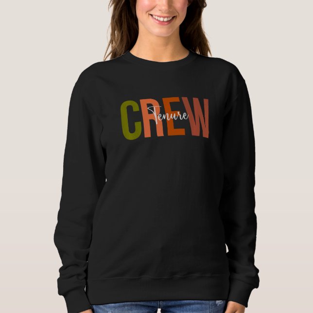 Tenured Professor Congrats Tenure Crew Teacher Ten Sweatshirt (Front)
