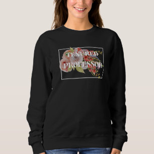 Tenured Professor Stuff For Women Congrats On Tenu Sweatshirt