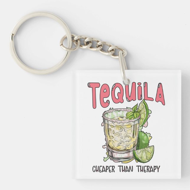 Tequila Cheaper Than Therapy Funny Tequila Mexican Keychain (Front)