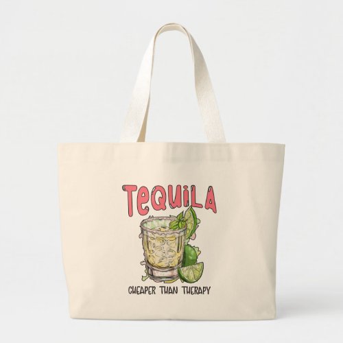 Tequila Cheaper Than Therapy Funny Tequila Mexican Large Tote Bag