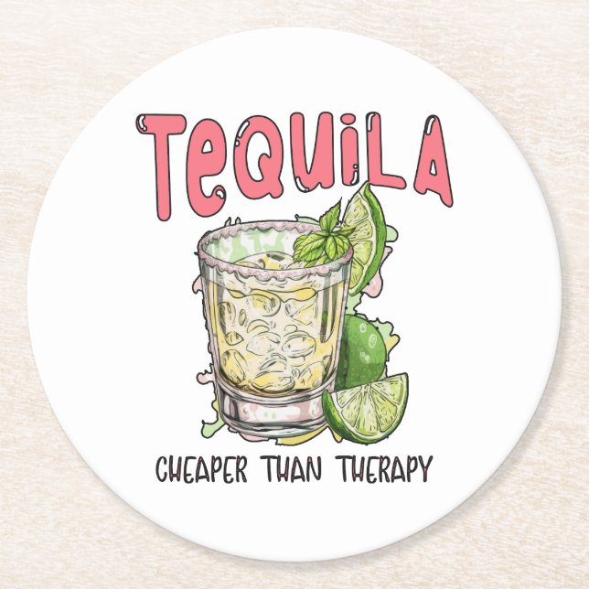 Tequila Cheaper Than Therapy Funny Tequila Mexican Round Paper Coaster (Front)