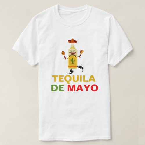 Tequila de Mayo Cinco de Mayo T_Shirt