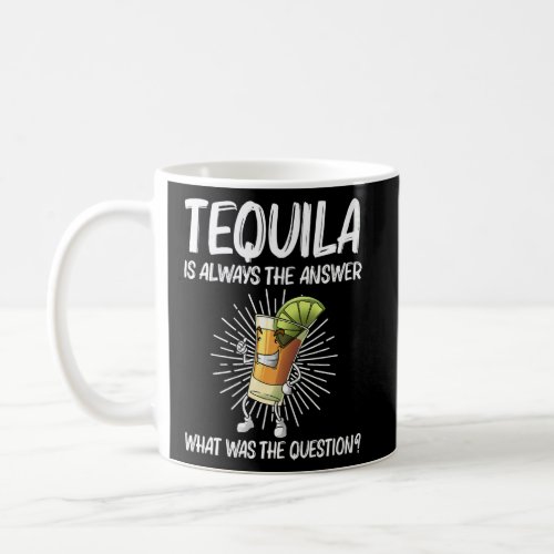 Tequila For Men Women Tequila Alcohol Drinker  Coffee Mug