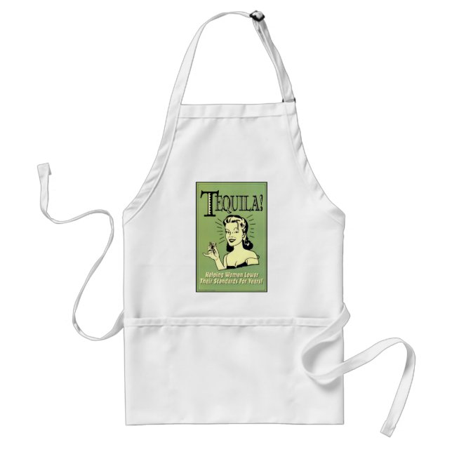 Tequila - Helping Women Lower Their Standards for Adult Apron (Front)