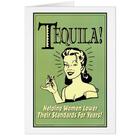 Tequila - Helping Women Lower Their Standards for Cards (Front)