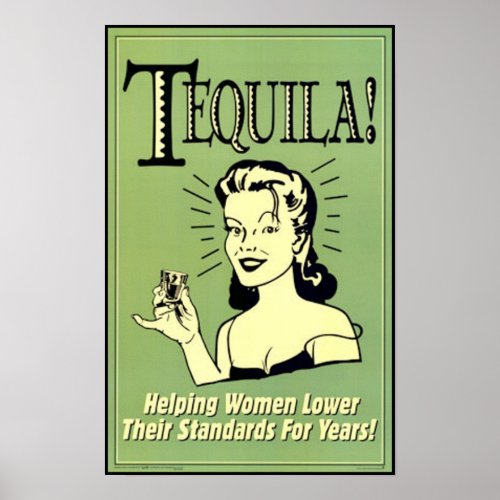Tequila _ Helping Women Lower Their Standards for Poster