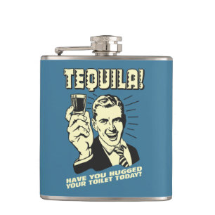 Tequila: Hugged Your Toilet Today Flask