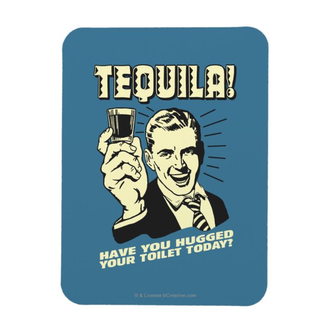 Tequila: Hugged Your Toilet Today Magnet (Vertical)