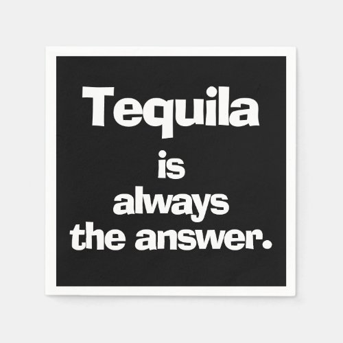 Tequila is Always the Answer Black Napkins
