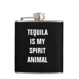 Tequila is my spirit animal flask