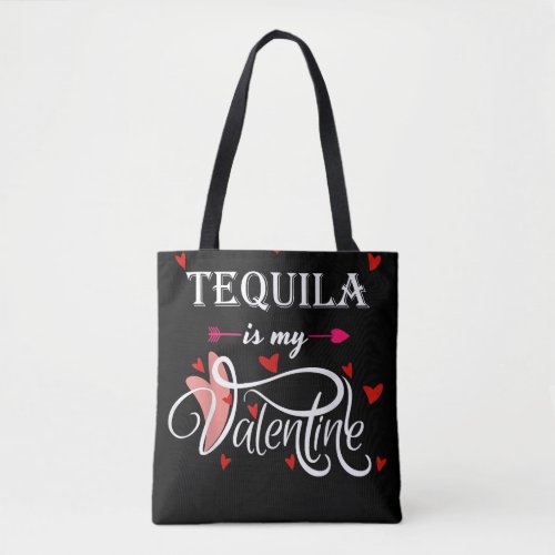 Tequila Is My Valentine _ Valentines Day Alcohol L Tote Bag