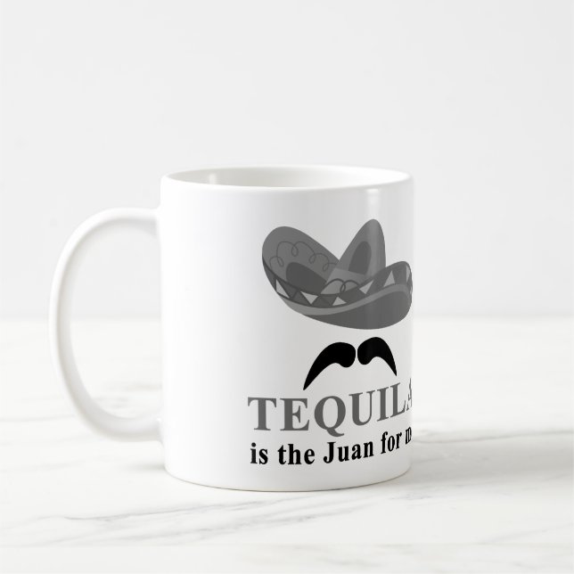 Tequila is the Juan for Me Mug (Left)