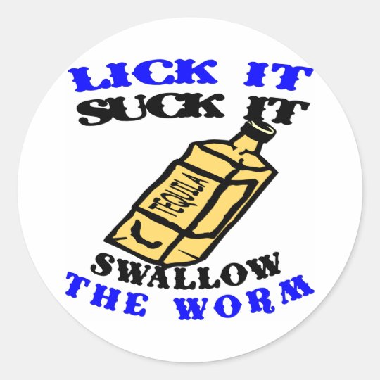 Tequila Lick Suck 1 Classic Round Sticker