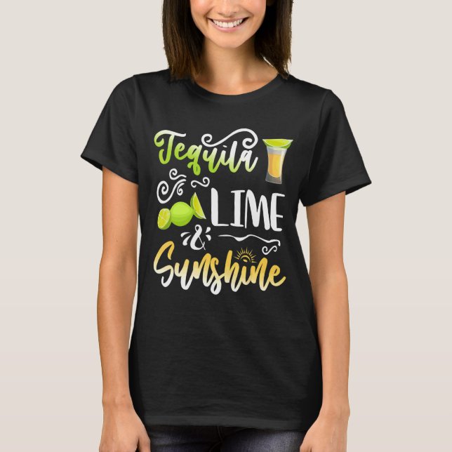 Tequila Lime Sunshine Lime Lemon Drinking  Cinco D T-Shirt (Front)