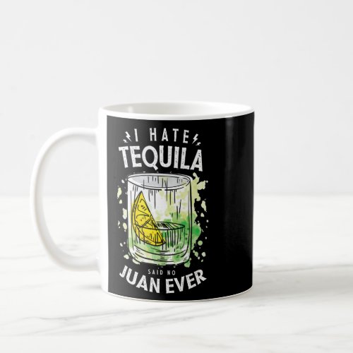 Tequila Lover Mexican Alcoholic Tequila Drinker  Coffee Mug