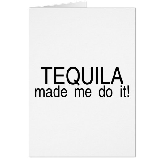 Tequila Made Me Do It Cards (Front)