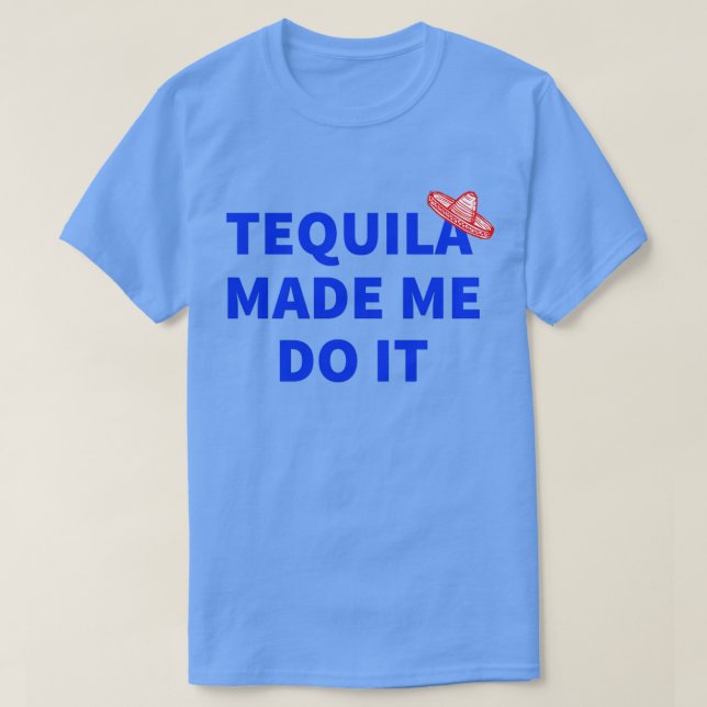 Tequila Made Me Do It Slim Fit T T T-Shirt (Design Front)