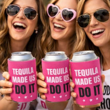 Tequila Made Us Do It | Bride Squad Drinking