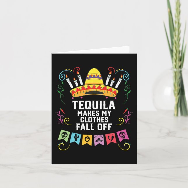 Tequila Makes My Clothes Fall Off Alcoholic Tequil Card (Front)