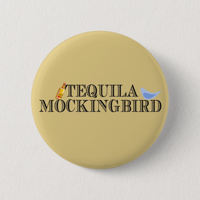 Tequila Mockingbird Button (Front)