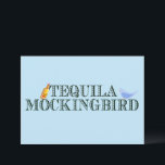 Tequila Mockingbird Funny Book Pun Birthday Card<br><div class="desc">Funny wordplay card in blue for a literary person in your life who likes book puns. A cute play on words for an author,  writer,  or bookworm who likes to read famous novels and drink liquor. An English literature professor known for their drinking and humor will enjoy this joke.</div>