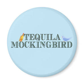 Tequila Mockingbird Funny Literary Pun Word Play Magnet