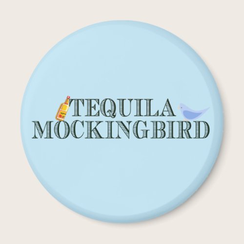 Tequila Mockingbird Funny Literary Pun Word Play Magnet Tequila Mockingbird Funny Literary Pun Word Play Magnet