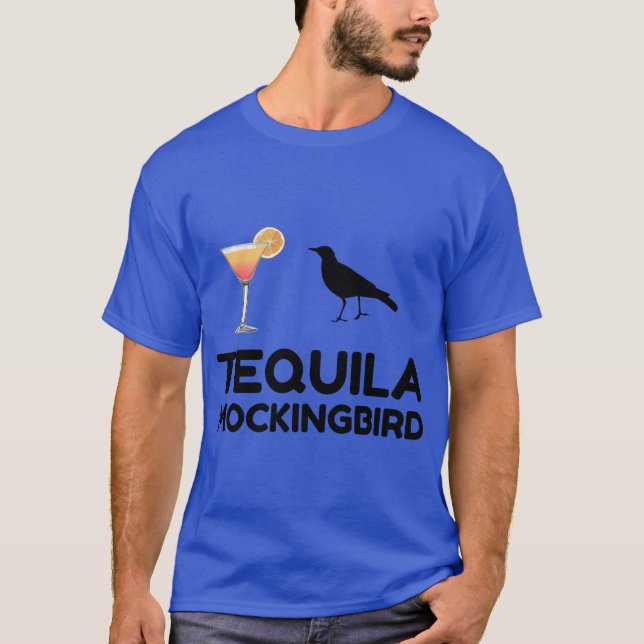 TEQUILA MOCKINGBIRD T-Shirt (Front)
