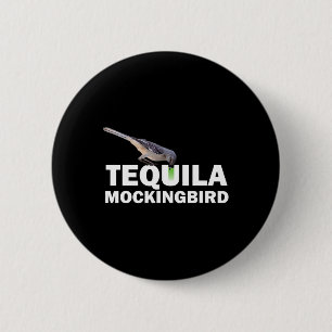 Tequila Mockingbird T Shirt Funny Tail Pun Gift Button