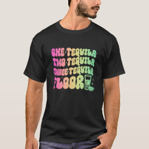 Tequila One Tequila Two Tequila Three Tequila Flo T-Shirt