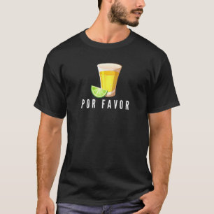 Tequila Por Favor Mexican T-Shirt