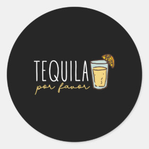 Tequila Por Favor Mexican Tequila Spanish Tequila Classic Round Sticker