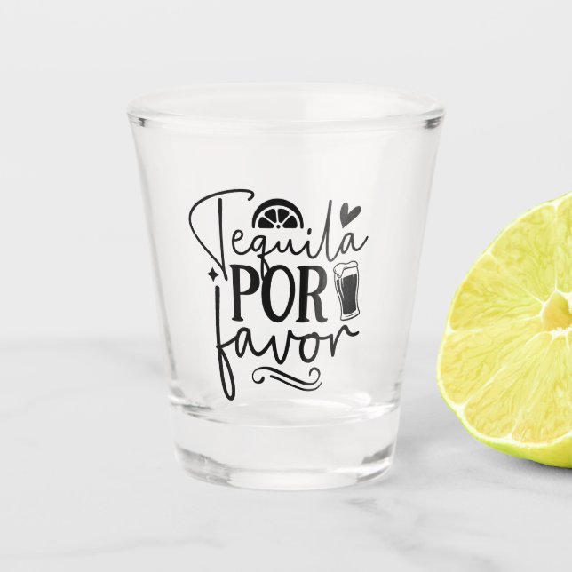 Tequila Por Favor  Shot Glass (Front)