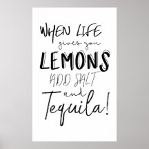 Tequila Print When Life Gives you Lemons Quote