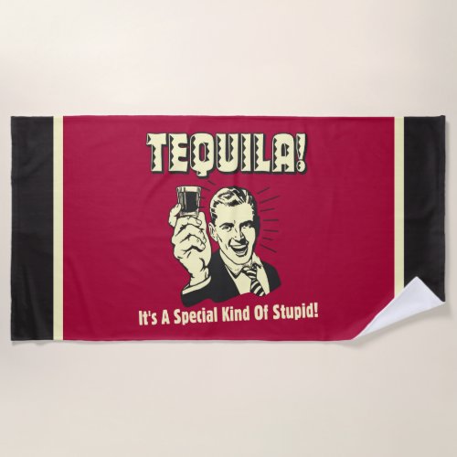 Tequila Special Kind of Stupid Beach Towel