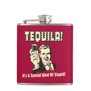 Tequila: Special Kind of Stupid Hip Flask