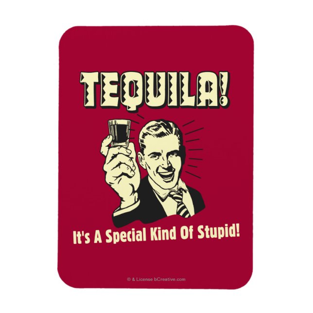 Tequila: Special Kind of Stupid Magnet (Vertical)