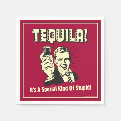 Tequila Special Kind of Stupid Napkins