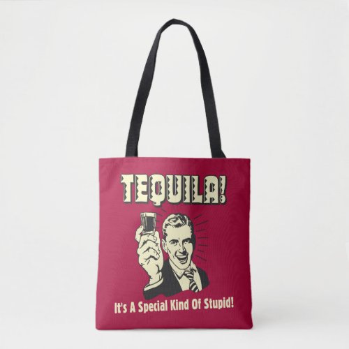 Tequila Special Kind of Stupid Tote Bag