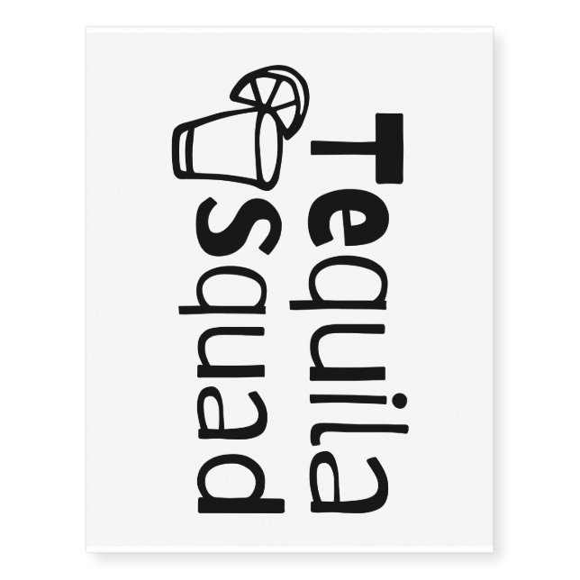 Tequila Squad Temporary Tattoos (Front)
