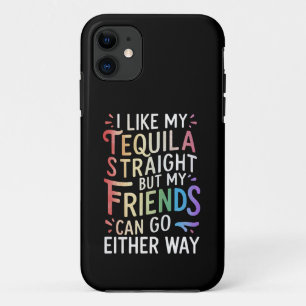 Tequila Straight Friends Go Either Way Funny LGBT  iPhone 11 Case