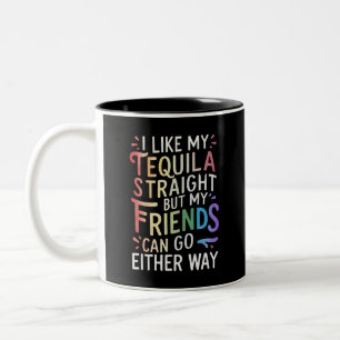 Tequila Straight Friends Go Either Way Funny LGBT Two-Tone Coffee Mug