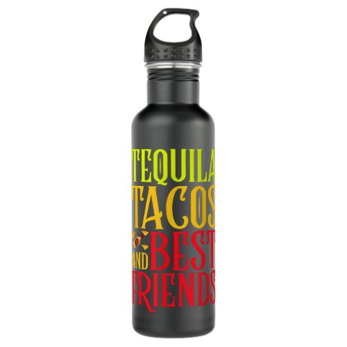 Tequila Tacos And Best Friends Wine Drinking  Stainless Steel Water Bottle