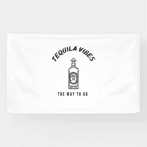 Tequila vibes the way to go banner