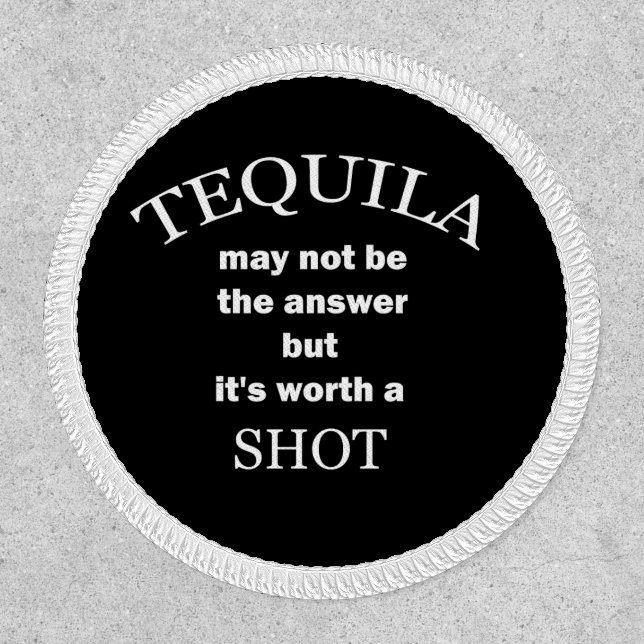 Tequila Worth a Shot Patch (Front)