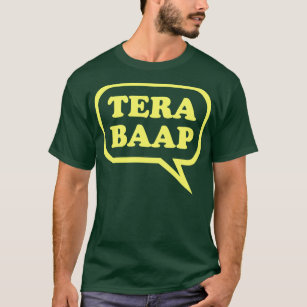 Tera Baap - Desi T-Shirt