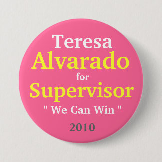 Teresa Alvarado for Supervisor, 2010 Pinback Button