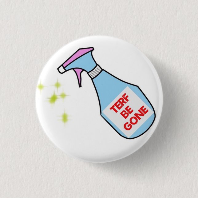 Terf Be Gone badge Button (Front)
