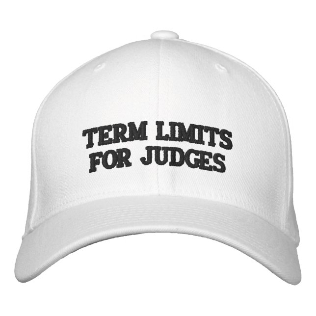 TERM LIMITS FOR JUDGES EMBROIDERED BASEBALL CAP (Front)
